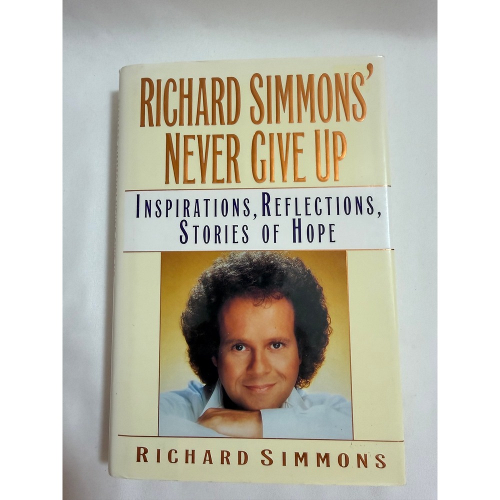 Never Give Up Richard Simmons 1993 Stated First Edition First Printing 1st